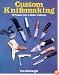 Custom Knifemaking: 10 Projects from a Master Craftsman