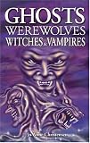 cover of Ghosts Werewolves Witches & Vampires