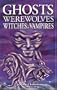 Ghosts Werewolves Witches & Vampires