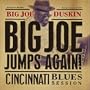 Big Joe Jumps Again!