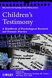 Children's Testimony: A Handbook of Psychological Research and Forensic Practice (Wiley Series in Psychology of Crime, Policing and Law)