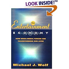 The Entertainment Economy: How Mega-Media Forces Are Transforming Our Lives