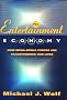 The Entertainment Economy: How Mega-Media Forces Are Transforming Our Lives The Entertainment Economy: How Mega-Media Forces Are Transforming Our Lives