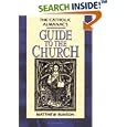 The Catholic Almanac's Guide to the Church by Matthew Bunson