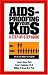 AIDS-Proofing
Your
Child:
A
Step
by
Step
Guide