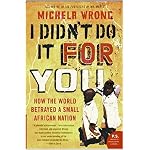 I Didn't Do It for You: How the World Betrayed a Small African Nation (P.S.) book cover