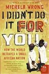 I Didn't Do It for You: How the World...