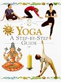 Yoga: A Step By Step Guide