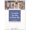 Le Monde des villes au Moyen-�ge, XIe-XVe si�cle