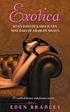 Exotica: Seven Days of Kama Sutra, Nine Days of Arabian Nights