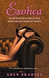 Exotica: Seven Days of Kama Sutra, Nine Days of Arabian Nights