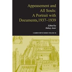 Appeasement and All Souls: A Portrait with Documents, 19371939: A Portrait with Documents, 1937-1939 (Camden Fifth Series)