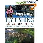 John Bailey's Complete Guide to Fly Fishing by John Bailey