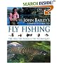 John Bailey's Complete Guide to Fly Fishing