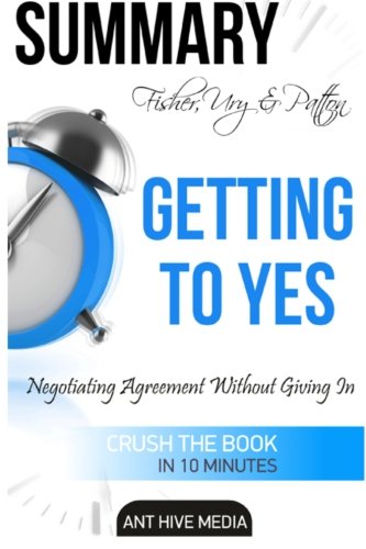Fisher, Ury & Patton's Getting to Yes: Negotiating Agreement Without Giving In Summary