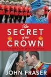 The Secret Of The Crown: Canada's Aff...