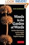 Weeds in the Garden of Words: Further Observations on the Tangled History of the English Language