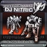 Revue dj nitric  / epileptik mix13 : the night killer