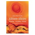 Edelstein-Elexiere: Herstellung - Anwendung - Wirkung
