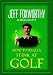 How To Really Stink At Golf by Jeff/ Hartt, Brian Foxworthy ISBN B001E3ZNMW