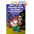Don't Let the Bastards Grind You Down: 50 Things Every Alcoholic and Addict in Early Recovery Should Know