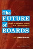 The future of boards : meeting the governance challenges of the twenty-first century