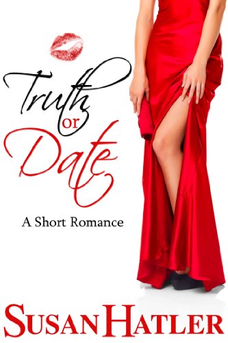 Truth or Date (Better Date than Never) by Susan Hatler Truth or Date (Better Date than Never) by Susan Hatler