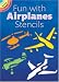Fun with Airplanes Stencils (Dover Little Activity Books)