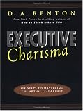 Executive Charisma: Six Steps to Mastering the Art of Leadership Reviews