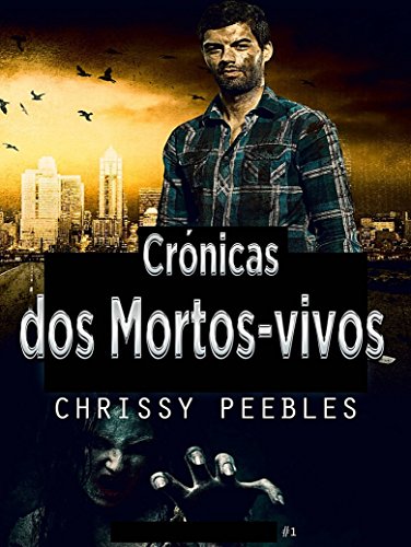 Crónicas dos Mortos-vivos - A infecção do Apocalipse (Portuguese Edition)