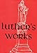 Luther's Works, Volume 21 (Sermon on the Mount and the Magnificat) (Luther's Works (Concordia))