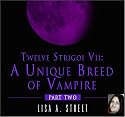 Twelve Strigoi Vii- A Unique Breed of Vampire - Part 2