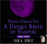 Twelve Strigoi Vii- A Unique Breed of Vampire - Part 2