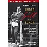 Robert Service: Under the Spell of the Yukon