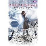 Torchwood: Long Time Deadby Sarah Pinborough