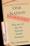 Buy : One Nation, Uninsured: Why the U.S. Has No National Health Insurance