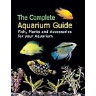 Click here to buy The Complete Aquarium Guide: Fish, Plants and Accessories for Your Aquarium by  Thierry Maitre-Allain.