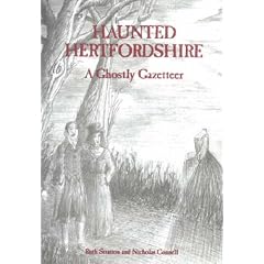 Haunted Hertfordshire: A Ghostly Gazetteer
