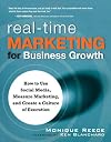Real-time marketing for business growth : how to use social media, measure marketing, and create a culture of execution