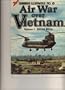 Air War Over Vietnam, Volume I - Warbirds Illustrated No. 10