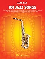 101 Jazz Songs for Alto Sax 101 Jazz Songs for Alto Sax