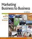 Marketing Business to Business : Marketing industriel et d'affaires, BtoBtoC, BtoBtoE, BtoAtoU
