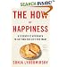 The How of Happiness: A Scientific Approach to Getting the Life You Want