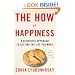 The How of Happiness: A Scientific Approach to Getting the Life You Want