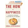 The How of Happiness: A Scientific Approach to Getting the Life You Want