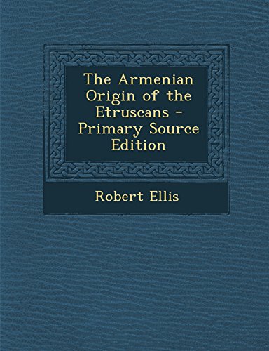 The Armenian Origin of the Etruscans