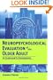 Neuropsychological Evaluation of the Older Adult: A Clinician's Guidebook