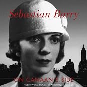 On Canaan’s Side: A Novel | [Sebastian Barry]