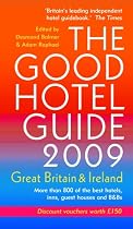 The Good Hotel Guide 2009 Great Britain & Ireland