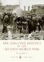 ARP and Civil Defence in the Second World War (Shire Library)